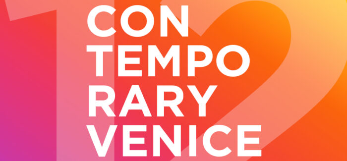 CALL FOR ARTISTS: CONTEMPORARY VENICE – 12TH EDITION
