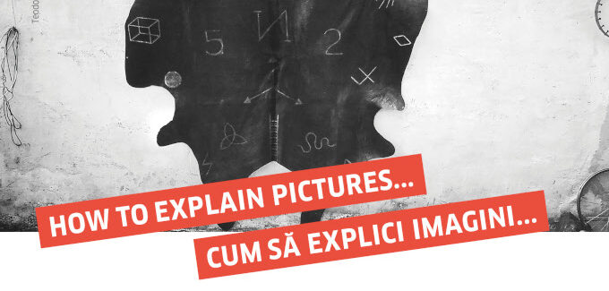 How to explain pictures … / Cum să explici imagini… @ București