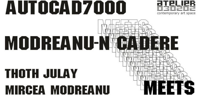 Autocad7000 meets Modreanu-n Cadere @ Bucureşti
