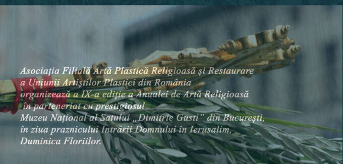 Anuala de Artă Plastică Religioasă şi Restaurare @ Muzeul Naţional al Satului „Dimitrie Gusti”