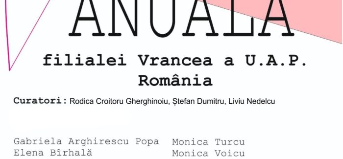 Anuala Filialei Vrancea a Uniunii Artiștilor Plastici din România