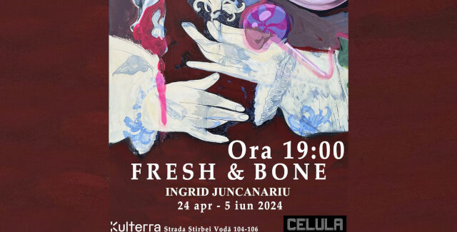 Fresh & Bone I Ingrid Juncanariu @ Bucureşti
