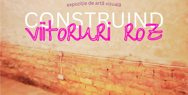 CONSTRUIND VIITORURI RO @ Iaşi