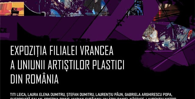 Expoziția Filialei Vrancea 2025 @ CAV