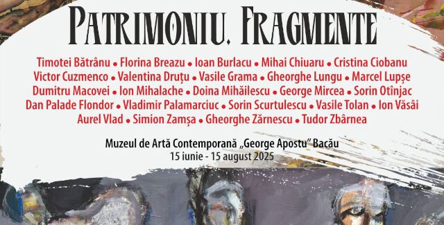 PATRIMONIU. FRAGMENTE @ Bacău