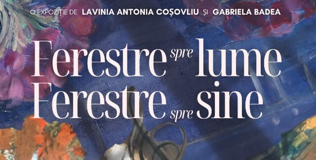 Ferestre spre lume, ferestre spre sine @ Galaţi