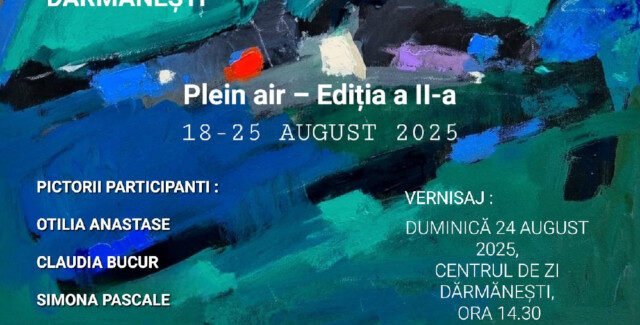 Tabăra Internaţională de Creaţie Artistică – Plein air – ediţia a II-a @ Dărmăneşti