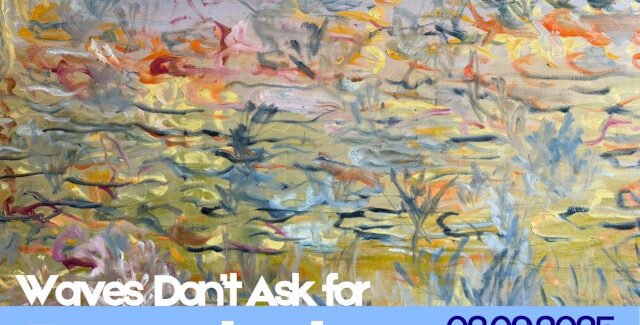 Waves Don’t Ask for Permission @ Iaşi