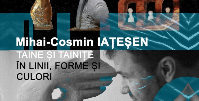 TAINE ȘI TAINIȚE ÎN LINII, FORME ȘI CULORI @ Iaşi