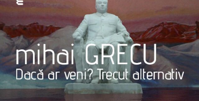 Dacă ar veni? Trecut alternativ @ Muzeul Naţional al Ţăranului Român – Sala plus C