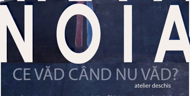 METANOIA – Ce văd când nu văd? @  UAUIM – Str. Biserica Enei 1–3, București