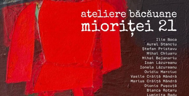 Atelierele bacăuane – Mioriţei 21 @ Bacău