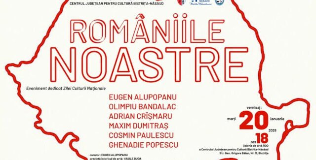 ROMÂNIILE NOASTRE @ Galeria de artă ROD, a Centrului Județean pentru Cultură Bistrița-Năsăud