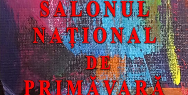 Salonul Național de Primăvara 2026 @ Slobozia