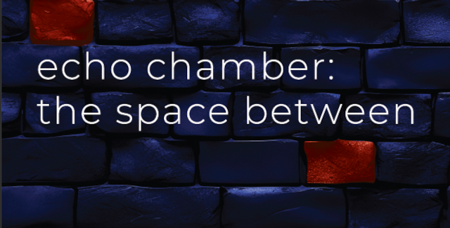 echo chamber: the space between @ CCPB