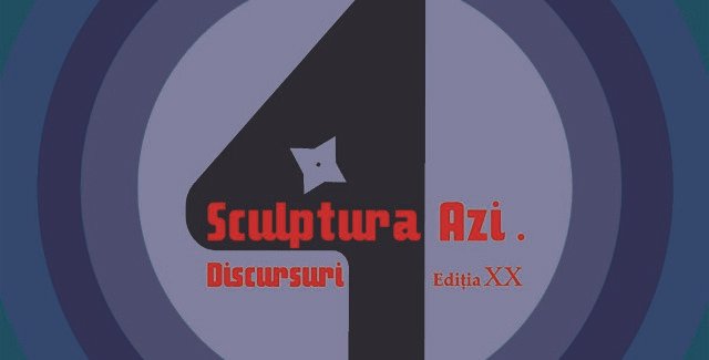 Sculptura azi – 4 Discursuri @ Arad