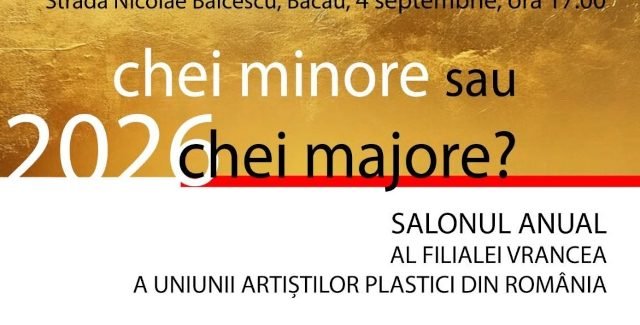 Chei minore sau chei majore? 2026 @ Bacău