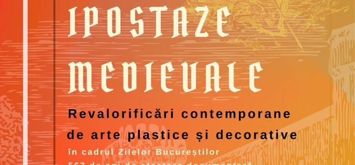 Salonului Național de Artă Medievală – IPOSTAZE MEDIEVALE, ed. XVI-a @ București